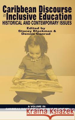 Caribbean Discourse in Inclusive Education: Historical and Contemporary Issues Stacey Blackman, Dennis A. Conrad 9781681237985