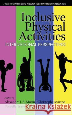 Inclusive Physical Activities: International Perspectives (hc) Morin, Alexandre J. S. 9781681238531