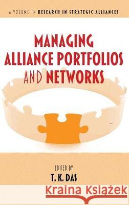 Managing Alliance Portfolios and Networks (hc) Das, T. K. 9781681239057 Eurospan (JL)