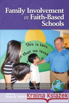 Family Involvement in Faith-Based Schools Diana B. Hiatt-Michael 9781681239200 Eurospan (JL)
