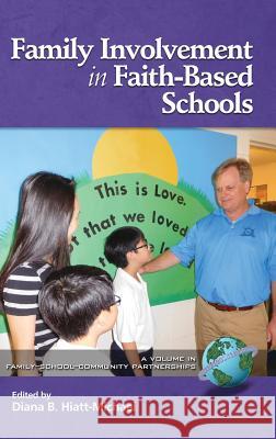 Family Involvement in Faith-Based Schools (HC) Hiatt-Michael, Diana B. 9781681239217