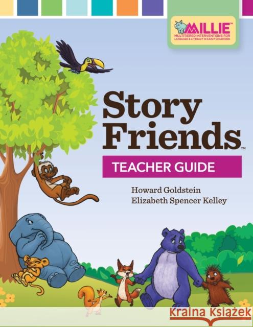 Story Friends(tm) Teacher Guide Howard Goldstein Elizabeth Spence 9781681251318 Brookes Publishing Company