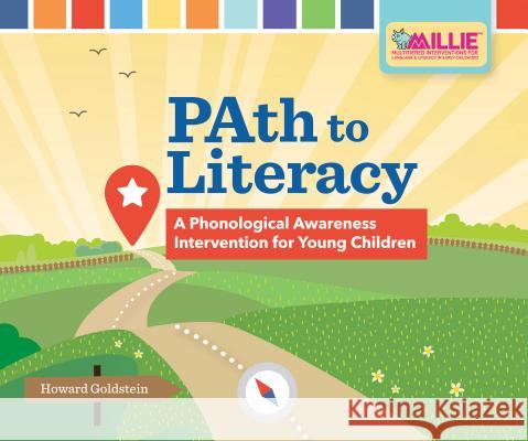 Path to Literacy: A Phonological Awareness Intervention for Young Children Howard Goldstein 9781681251950