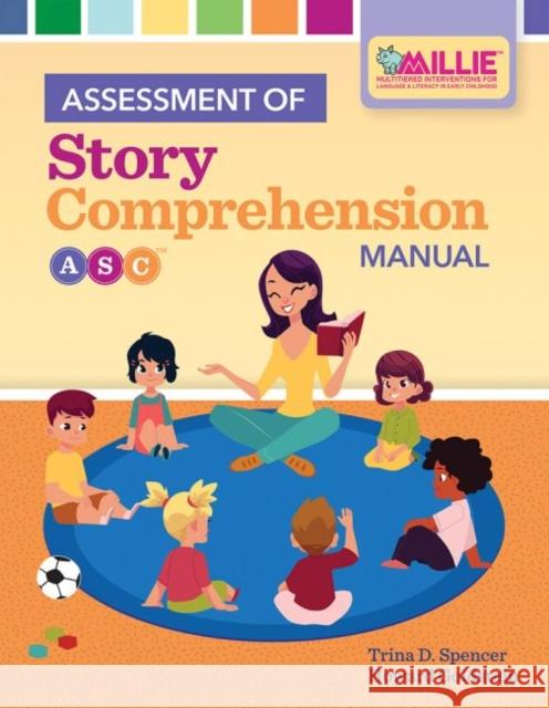 Assessment of Story Comprehension (Asctm) Manual Trina Spencer Howard Goldstein 9781681252377 Brookes Publishing Company