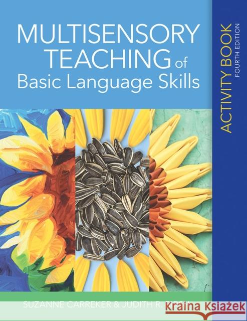 Multisensory Teaching of Basic Language Skills Activity Book Suzanne Carreker Judith R. Birsh 9781681253084