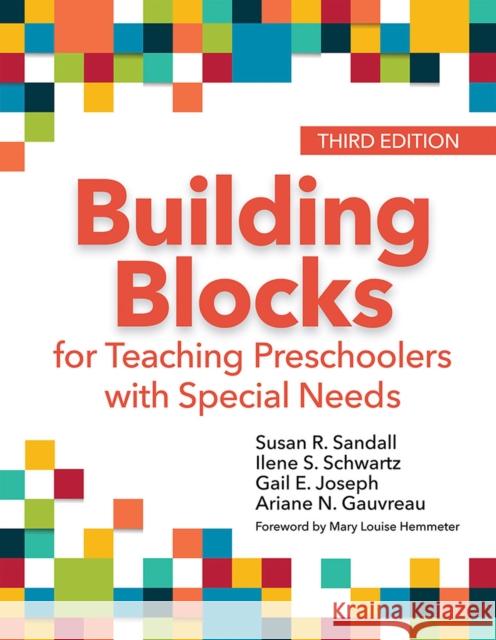 Building Blocks for Teaching Preschoolers with Special Needs Susan R. Sandall Ilene S. Schwartz Gail Joseph 9781681253411