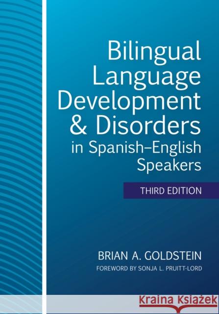 Bilingual Language Development & Disorders in Spanish-English Speakers Brian A. Goldstein Aquiles Iglesias Ra 9781681253992 Brookes Publishing Company