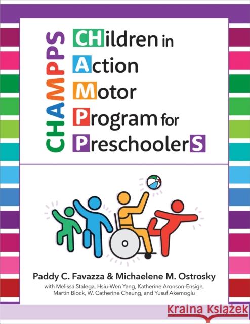 Children in Action Motor Program for Preschoolers (Champps) Favazza, Paddy C. 9781681254258 Brookes Publishing Co