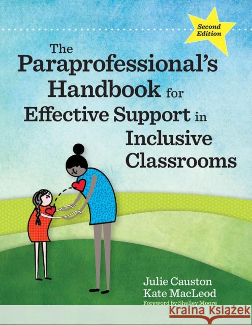 The Paraprofessional's Handbook for Effective Support in Inclusive Classrooms Julie Causton Kate MacLeod 9781681254517 Brookes Publishing Company