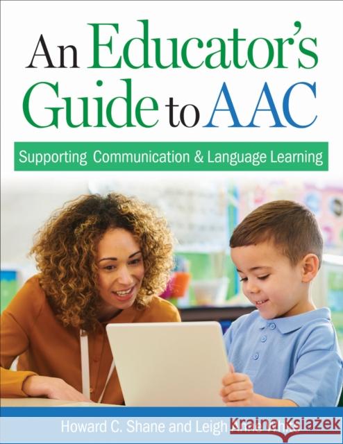 An Educator's Guide to Aac: Supporting Communication and Language Learning Leigh Anne White 9781681257433 Brookes Publishing Company