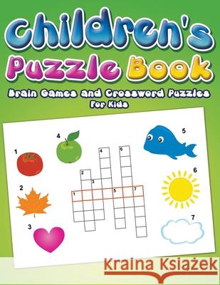 Children's Puzzle Book: Brain Games and Crossword Puzzles For Kids Delano, Eva 9781681272313