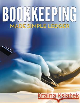 Bookkeeping Made Simple Ledger Speedy Publishin 9781681273259 Speedy Publishing LLC