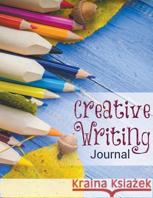 Creative Writing Journal Speedy Publishing LLC   9781681273365 Speedy Publishing Books