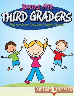 Books For Third Graders: Play and Learn Crossword Puzzles For Kids Speedy Publishing LLC 9781681273419 Speedy Publishing Books