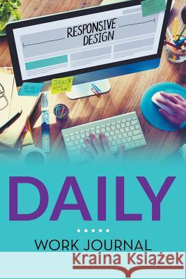 Daily Work Journal Speedy Publishin 9781681273648 Speedy Publishing LLC