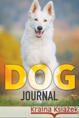 Dog Journal Speedy Publishin 9781681273839 Speedy Publishing LLC