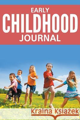 Early Childhood Journal Speedy Publishin 9781681273891 Speedy Publishing LLC
