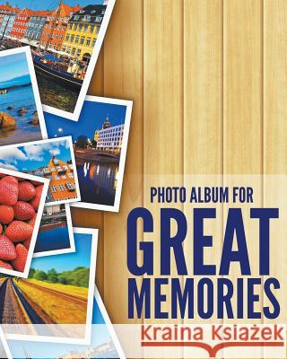 8 x 10 Photo Album For Great Memories Speedy Publishing LLC 9781681277011 Speedy Publishing LLC