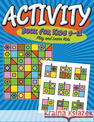 Activity Book For Kids 9-12: Super Fun Edition Speedy Publishing LLC 9781681277622 Speedy Publishing LLC