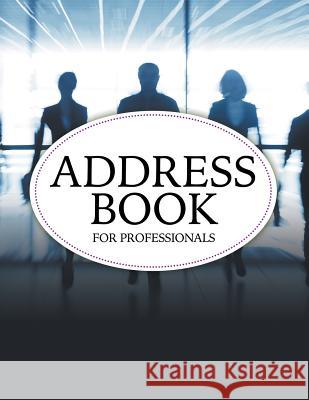 Address Book For Professionals Speedy Publishing LLC 9781681277820 Speedy Publishing LLC