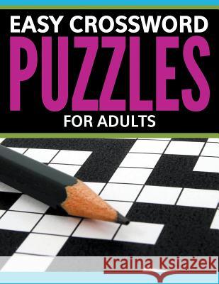 Easy Crossword Puzzles For Adults Speedy Publishing LLC 9781681277868 Speedy Publishing LLC