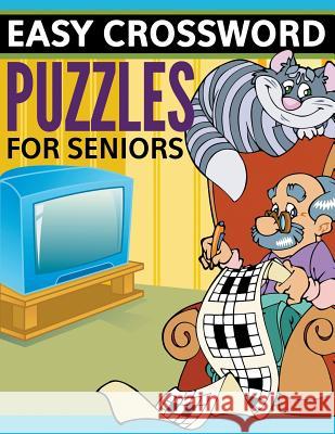 Easy Crossword Puzzles For Seniors: Super Fun Edition Speedy Publishing LLC 9781681278049 Speedy Publishing LLC