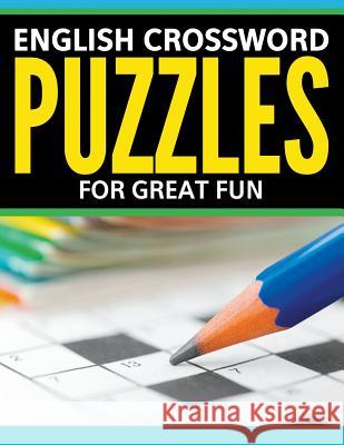 English Crossword Puzzles: For Great Fun Speedy Publishing LLC 9781681278056 Speedy Publishing LLC