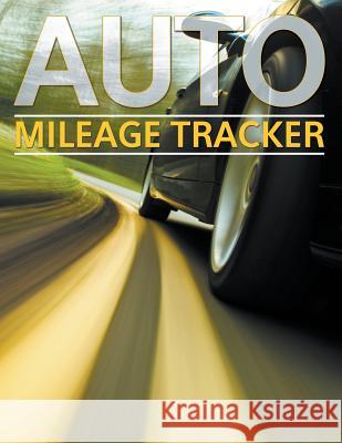 Auto Mileage Tracker Speedy Publishing LLC   9781681278117 Speedy Publishing Books