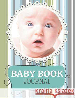 Baby Book Journal Speedy Publishin 9781681278148 Speedy Publishing LLC