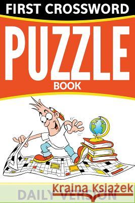 First Crossword Puzzle Book: Daily Version Speedy Publishin 9781681278261 Speedy Publishing LLC