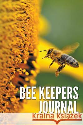 Bee Keepers Journal Speedy Publishing LLC   9781681278322 Speedy Publishing Books