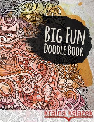 Big Fun Doodle Book Speedy Publishin 9781681278636 Speedy Publishing LLC