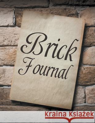 Brick Journal Speedy Publishin 9781681278803 Speedy Publishing LLC