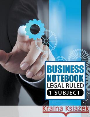 Business Notebook - Legal Ruled 1 Subject Speedy Publishing LLC   9781681278926 Speedy Publishing Books