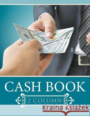 Cash Book 2 Column Speedy Publishing LLC   9781681279008 Speedy Publishing Books