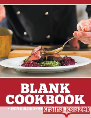 Blank Cookbook Recipe Book For Conversion Chart And Cooking Tips Speedy Publishing LLC 9781681279039 Speedy Publishing LLC