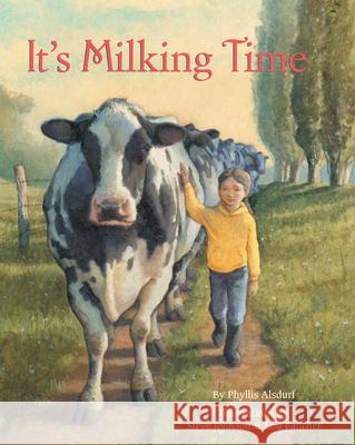 It's Milking Time Phyllis Alsdurf Steve Johnson Lou Fancher 9781681341392 Minnesota Historical Society Press