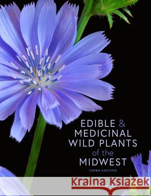 Edible and Medicinal Wild Plants of the Midwest Matthew Alfs 9781681341750 Minnesota Historical Society Press