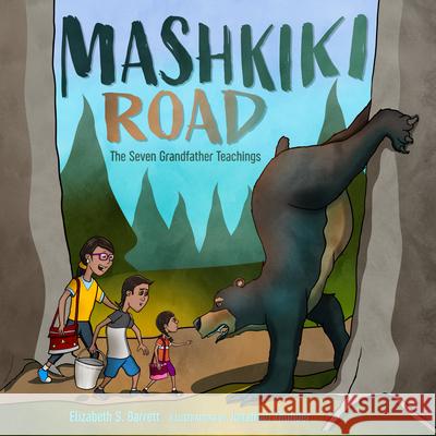 Mashkiki Road: The Seven Grandfather Teachings Barrett, Elizabeth S. 9781681342382