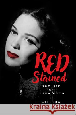 Red Stained: The Life of Hilda SIMMs Jokeda Jojo Bell 9781681342528 Minnesota Historical Society Press