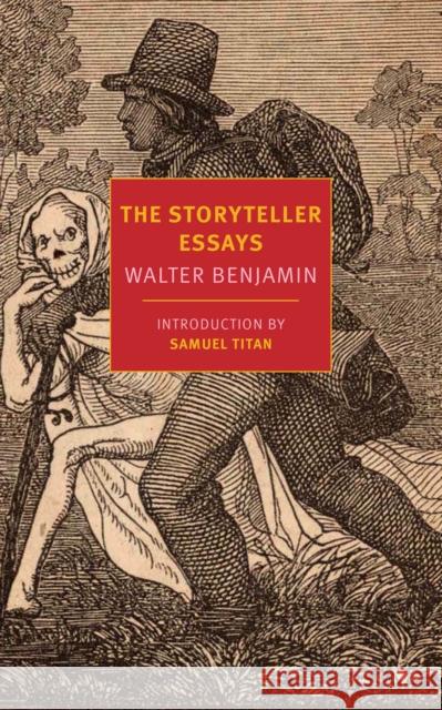 The Storyteller Essays Walter Benjamin Samuel Titan Tess Lewis 9781681370583 The New York Review of Books, Inc