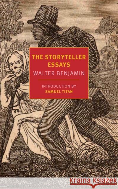 The Storyteller Essays Walter Benjamin Samuel Titan Tess Lewis 9781681370583