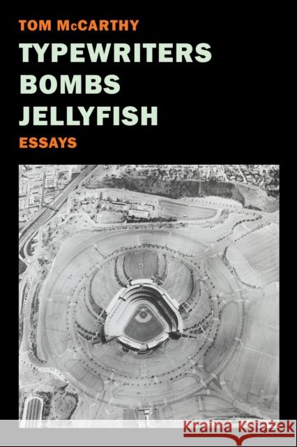 Typewriters, Bombs, Jellyfish Tom McCarthy 9781681370866 The New York Review of Books, Inc