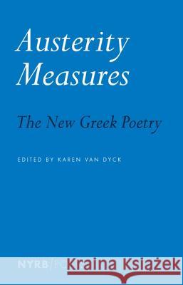 Austerity Measures: The New Greek Poetry Karen Va 9781681371146 New York Review of Books