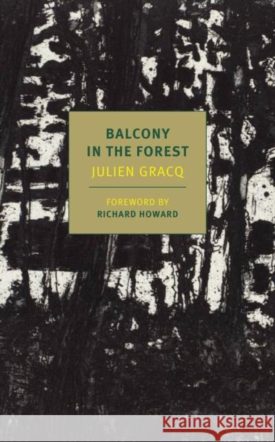 A Balcony In The Forest Richard Howard 9781681371399 New York Review of Books