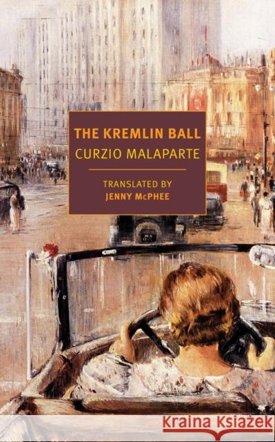 The Kremlin Ball Curzio Malaparte Jenny McPhee 9781681372099