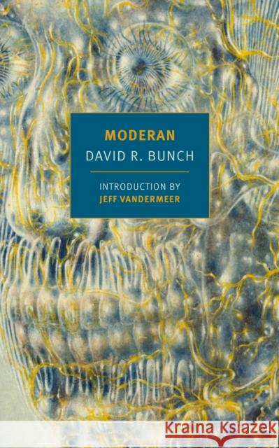 Moderan David R. Bunch Jeff VanderMeer 9781681372549 The New York Review of Books, Inc