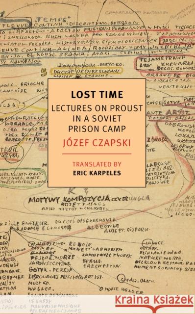 Lost Time: Lectures On Proust In A Soviet Prison Camp Jozef Czapski 9781681372587 New York Review of Books