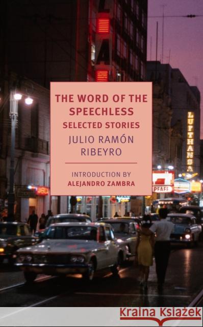 The Word of The Speechless Julio Ramon Ribeyro 9781681373232 The New York Review of Books, Inc