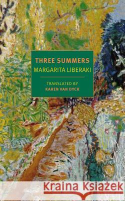 Three Summers Margarita Liberaki Karen Va 9781681373300